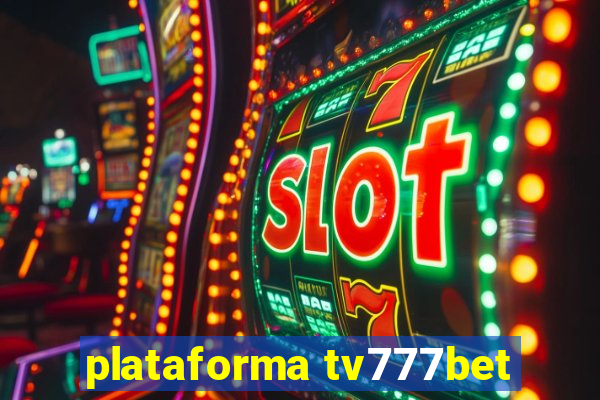 plataforma tv777bet