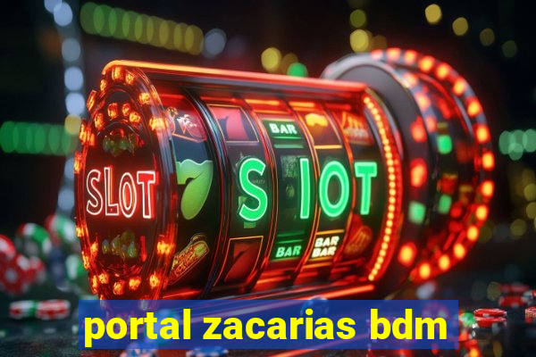 portal zacarias bdm