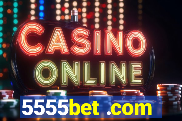 5555bet .com