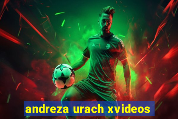 andreza urach xvideos