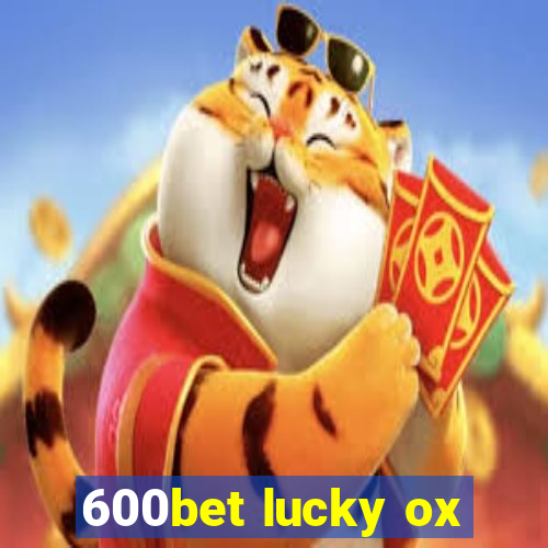 600bet lucky ox
