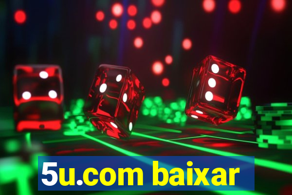 5u.com baixar