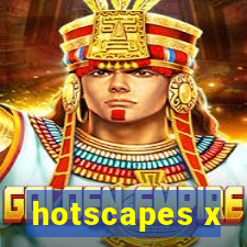 hotscapes x