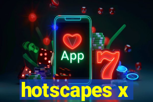 hotscapes x