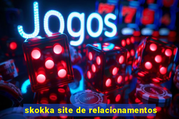 skokka site de relacionamentos