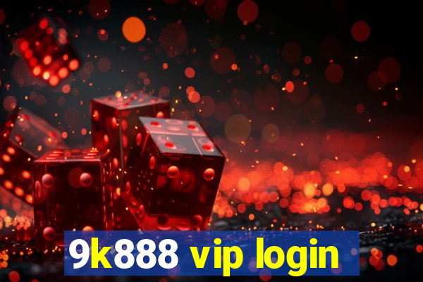 9k888 vip login