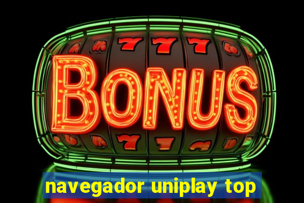 navegador uniplay top