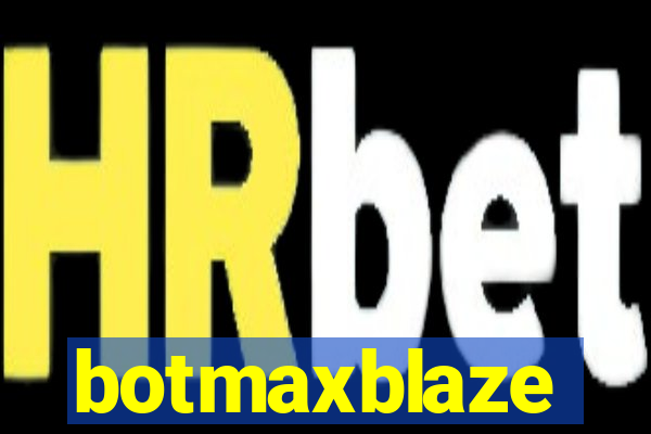 botmaxblaze