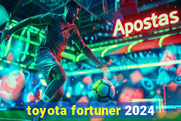 toyota fortuner 2024