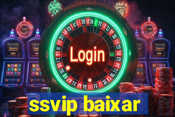 ssvip baixar