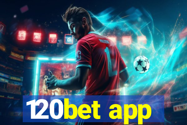 120bet app