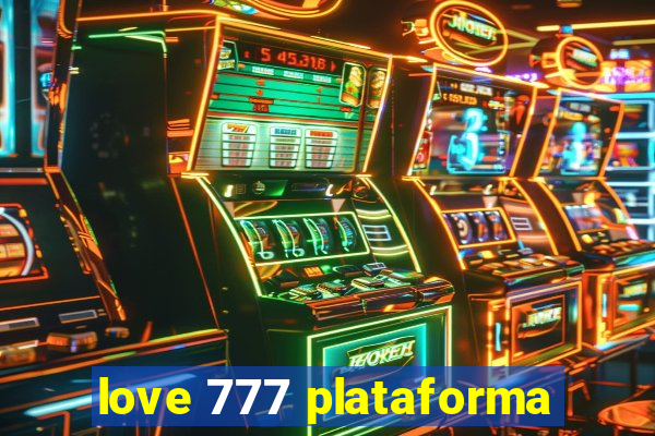 love 777 plataforma