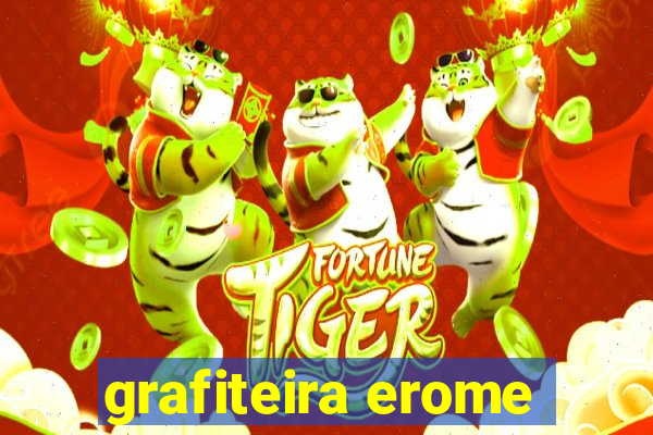 grafiteira erome