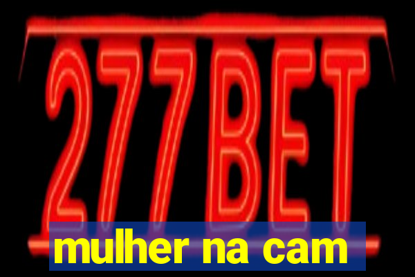 mulher na cam