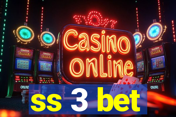 ss 3 bet