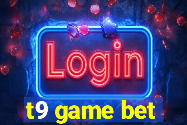 t9 game bet