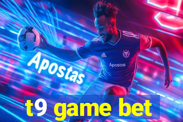 t9 game bet