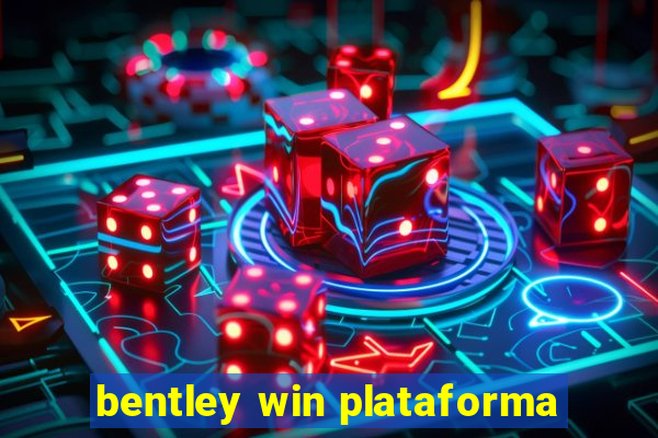 bentley win plataforma