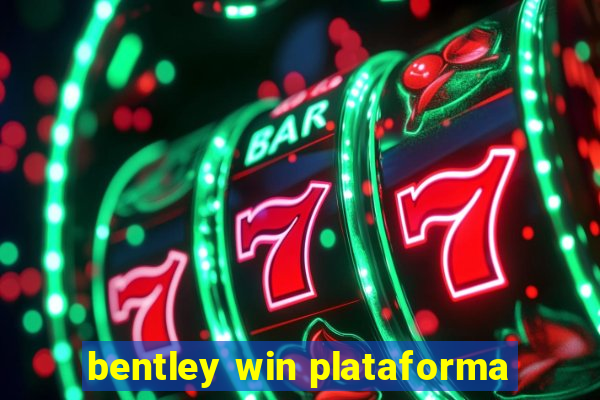 bentley win plataforma