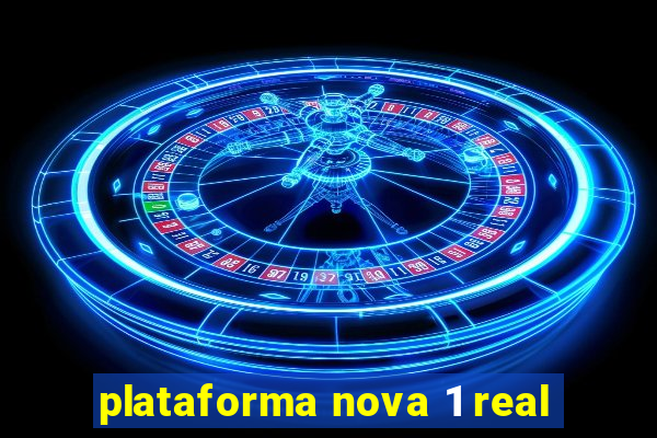 plataforma nova 1 real