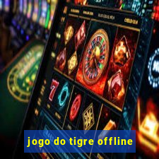 jogo do tigre offline