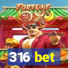 316 bet