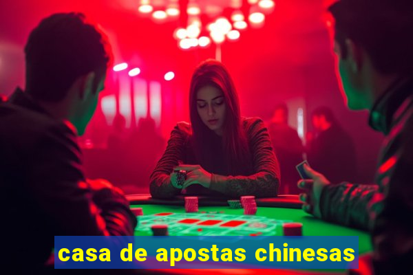 casa de apostas chinesas