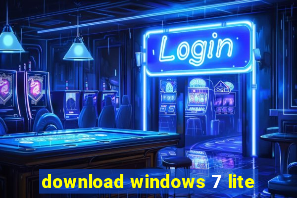 download windows 7 lite