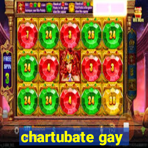 chartubate gay