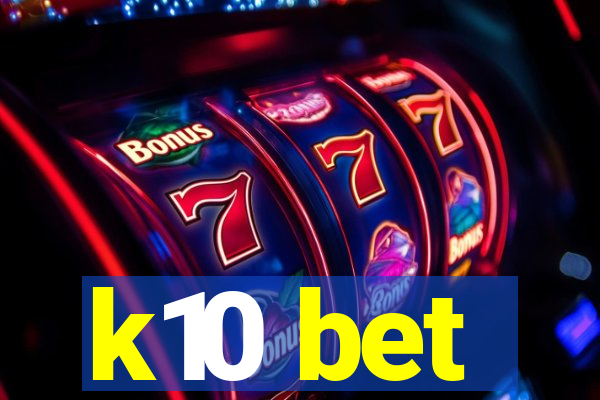 k10 bet