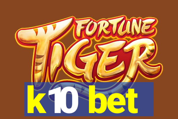 k10 bet