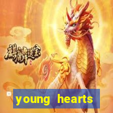young hearts assistir online