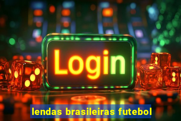 lendas brasileiras futebol