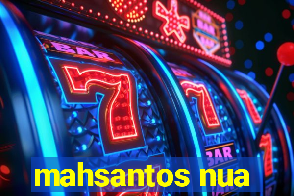 mahsantos nua