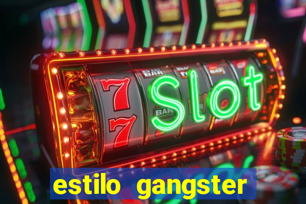 estilo gangster shopping popular