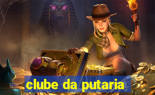 clube da putaria