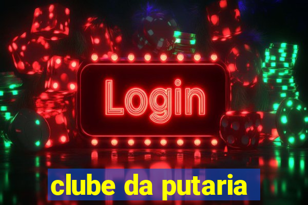 clube da putaria