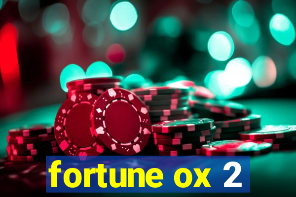 fortune ox 2
