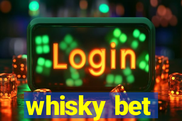 whisky bet