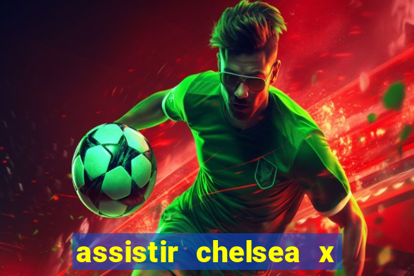 assistir chelsea x arsenal futemax