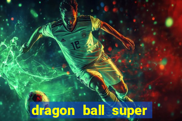 dragon ball super todos episodios dublado
