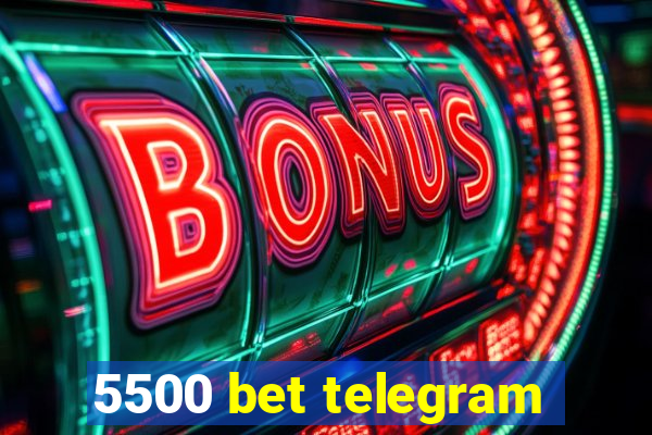 5500 bet telegram