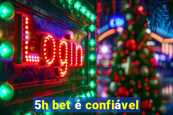 5h bet é confiável