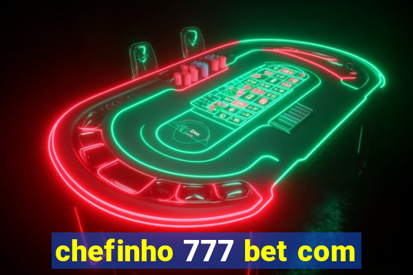 chefinho 777 bet com