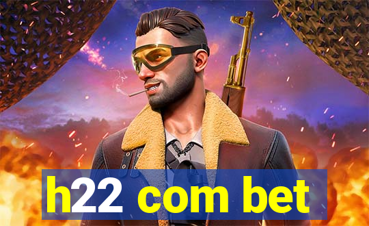 h22 com bet