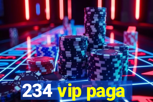 234 vip paga