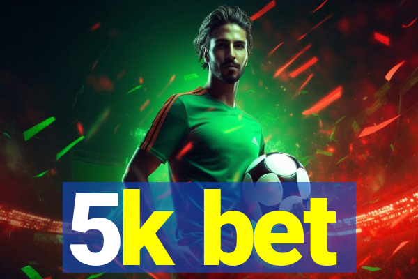 5k bet
