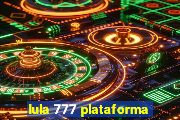 lula 777 plataforma