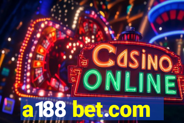 a188 bet.com