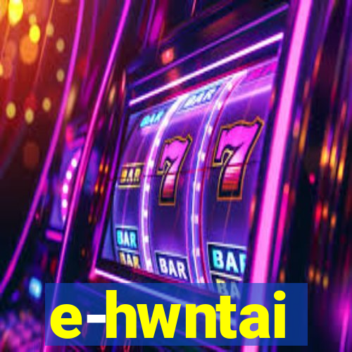 e-hwntai